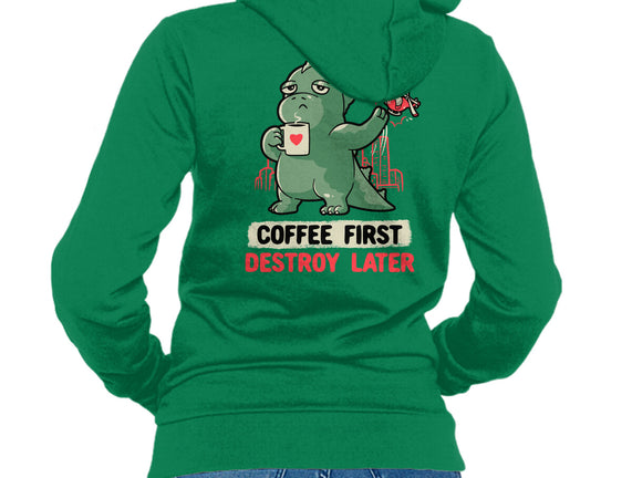 Coffee First Destroy Later