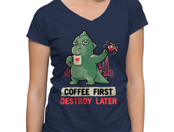 Coffee First Destroy Later