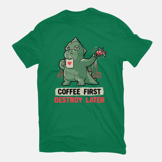 Coffee First Destroy Later-mens basic tee-eduely