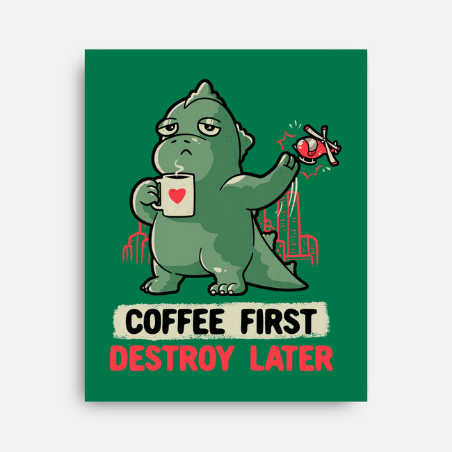 Coffee First Destroy Later-none stretched canvas-eduely
