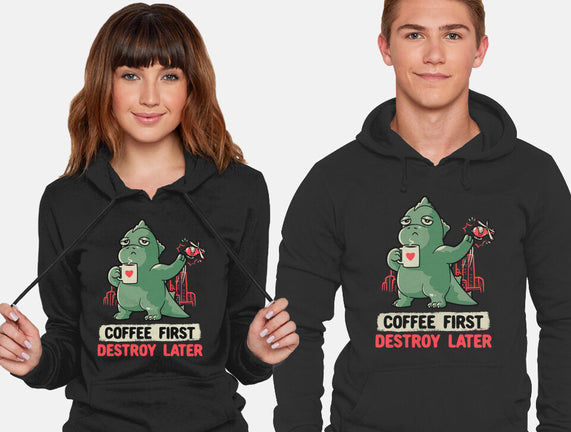 Coffee First Destroy Later