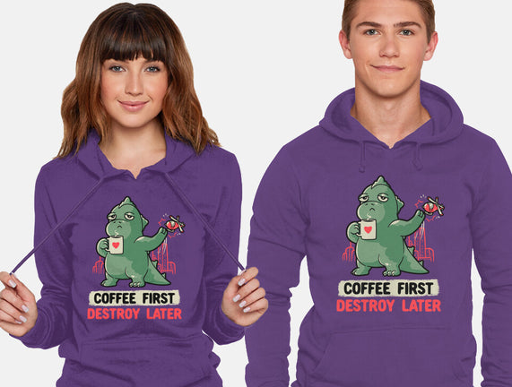 Coffee First Destroy Later