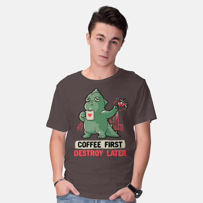 Coffee First Destroy Later-mens basic tee-eduely