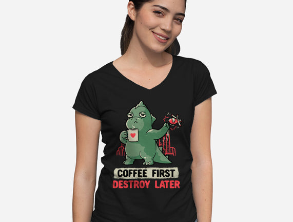 Coffee First Destroy Later