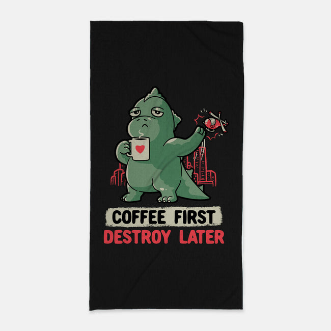 Coffee First Destroy Later-none beach towel-eduely