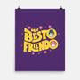 My Besto Friendo-none matte poster-RegLapid