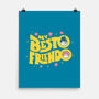 My Besto Friendo-none matte poster-RegLapid