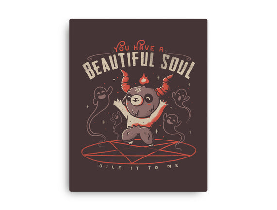 You Have a Beautiful Soul