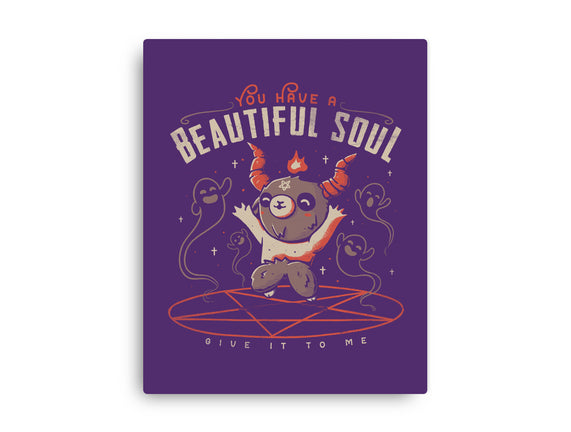 You Have a Beautiful Soul