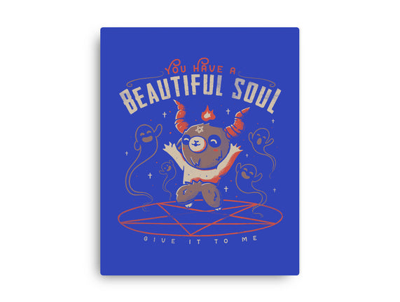 You Have a Beautiful Soul