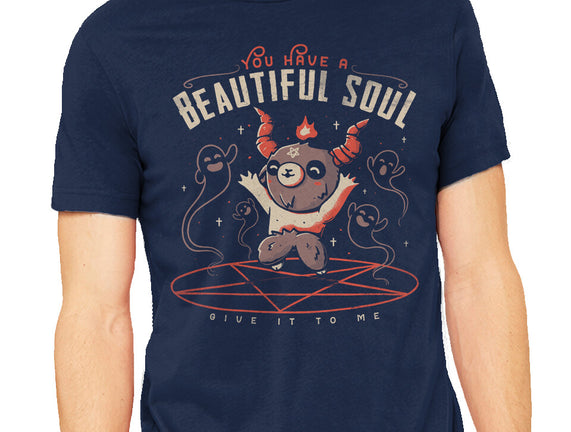 You Have a Beautiful Soul