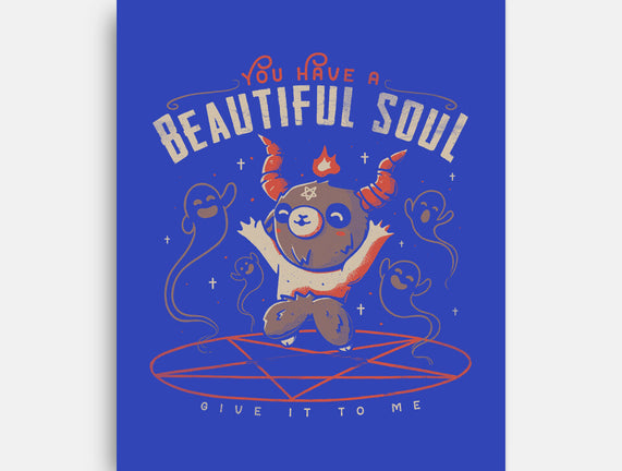 You Have a Beautiful Soul