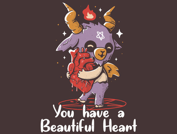 You Have a Beautiful Heart