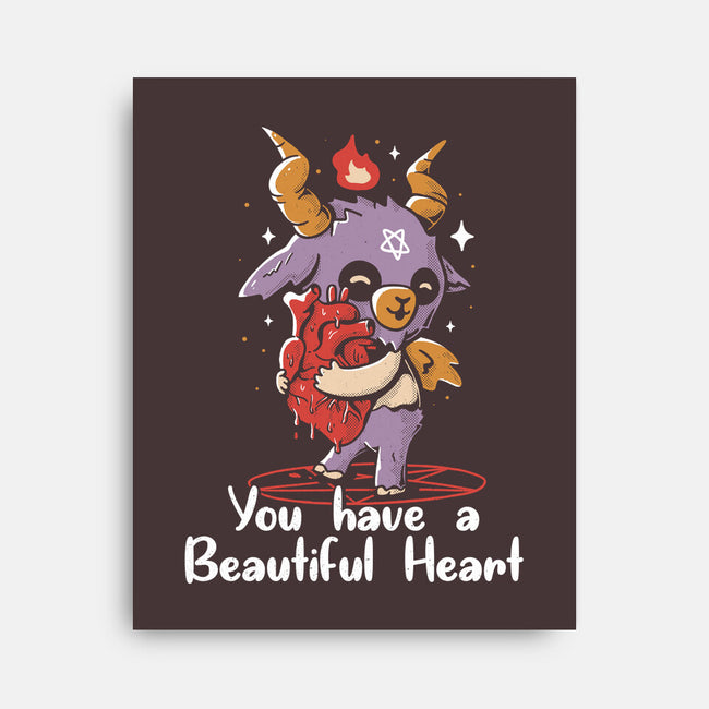 You Have a Beautiful Heart-none stretched canvas-tobefonseca