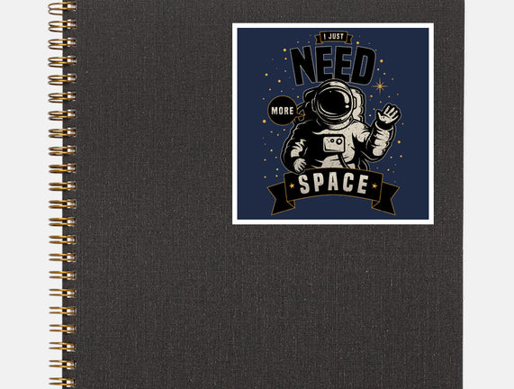 I Just Need More Space