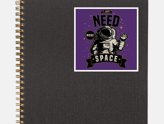 I Just Need More Space