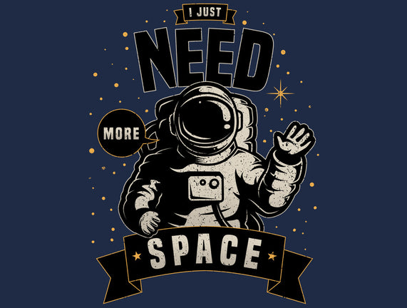I Just Need More Space