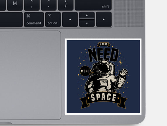 I Just Need More Space