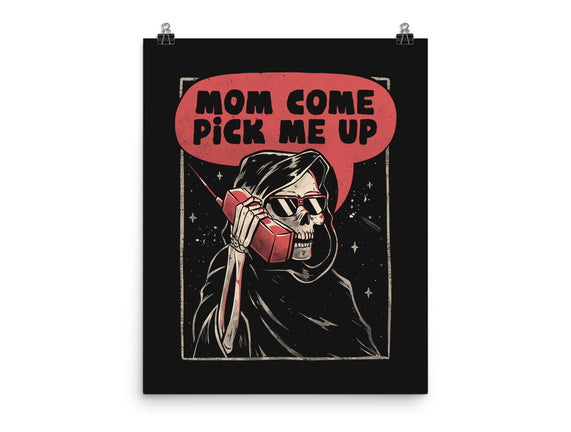 Mom Come Pick Me Up