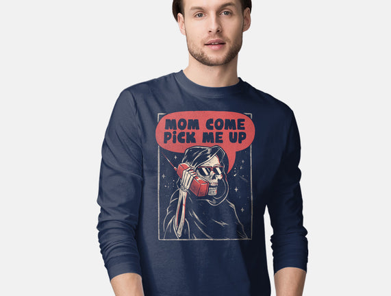 Mom Come Pick Me Up