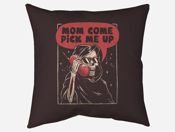 Mom Come Pick Me Up