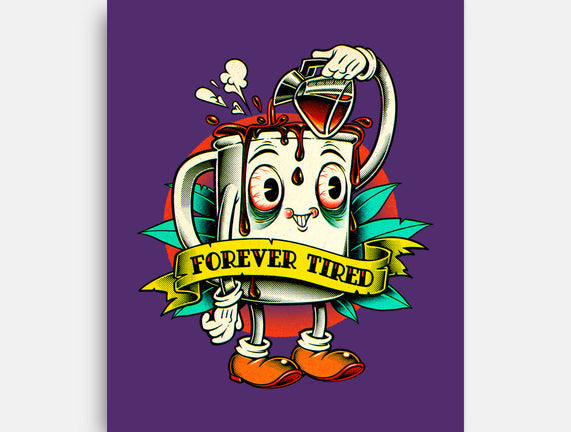 Forever Tired