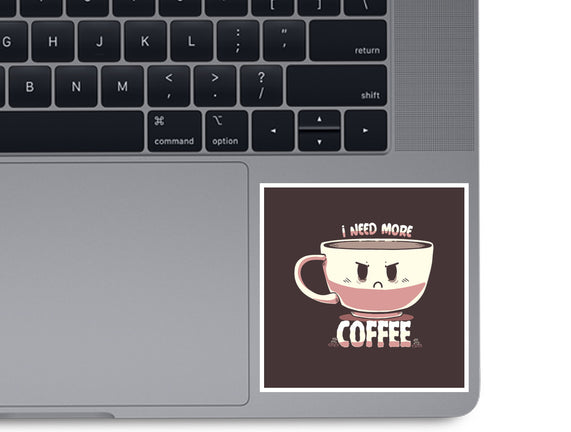 I Need More Coffee