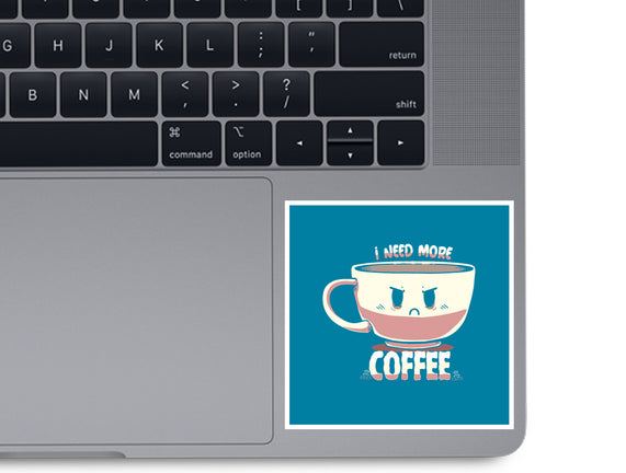 I Need More Coffee