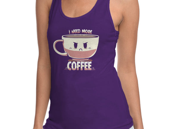 I Need More Coffee