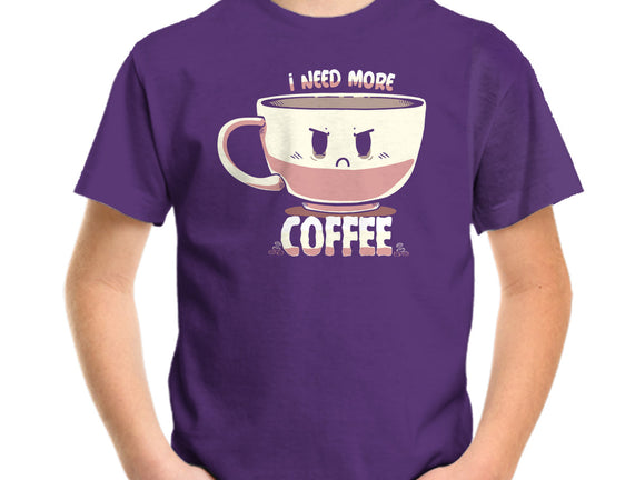 I Need More Coffee
