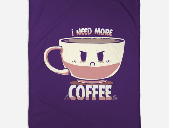 I Need More Coffee