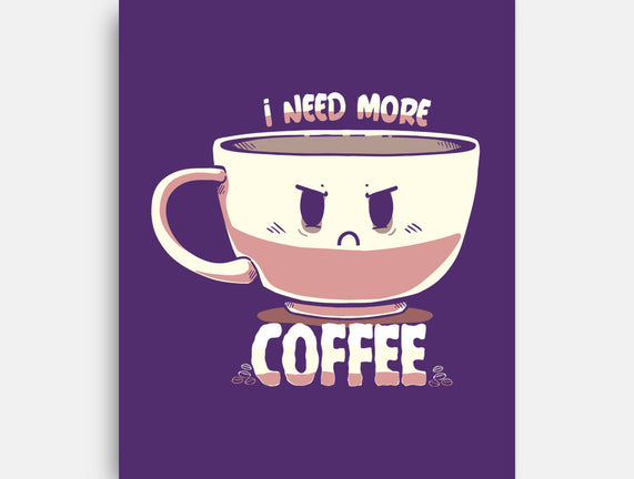 I Need More Coffee