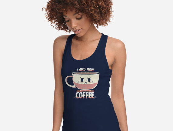 I Need More Coffee