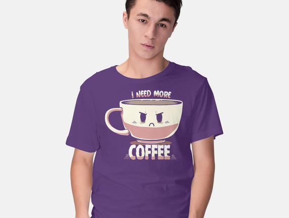 I Need More Coffee