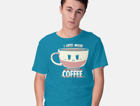 I Need More Coffee