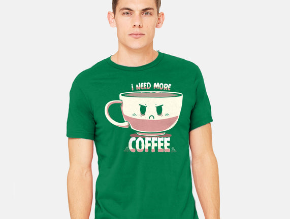 I Need More Coffee