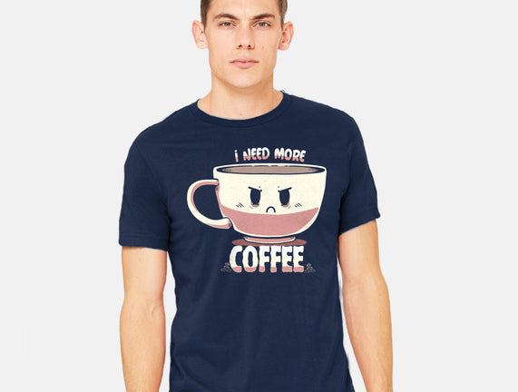 I Need More Coffee
