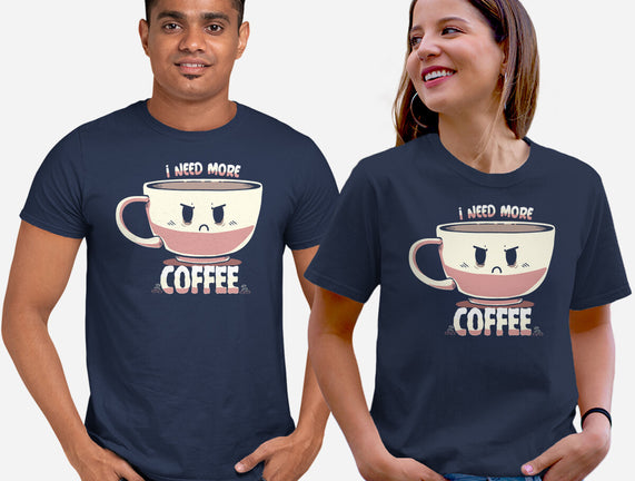 I Need More Coffee