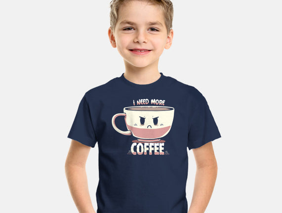 I Need More Coffee