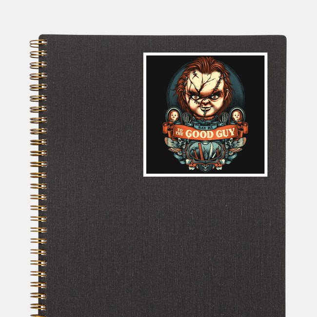 Say Hi To The Good Guy-none glossy sticker-glitchygorilla