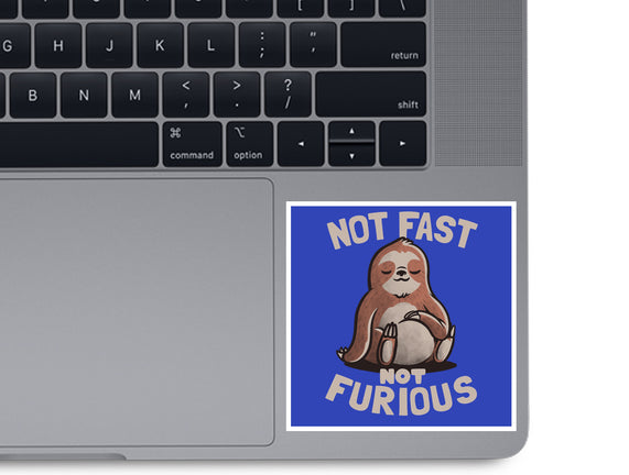 Not Fast and Not Furious