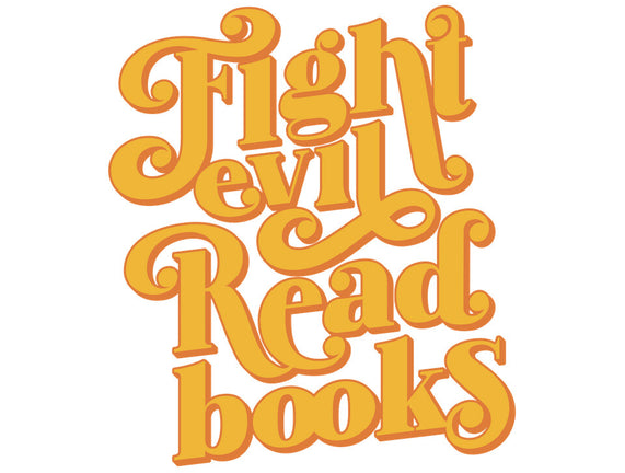 Fight Evil, Read Books