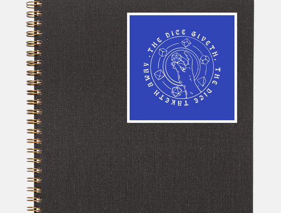 The Dice Giveth