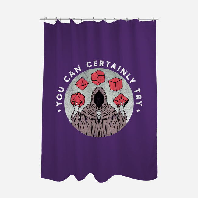 You Can Certainly Try-none polyester shower curtain-ShirtGoblin