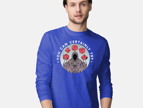 You Can Certainly Try