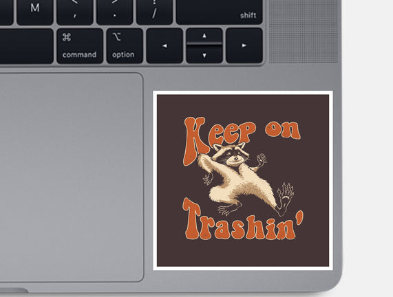 Keep On Trashin'