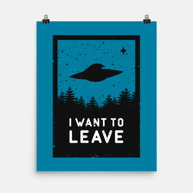 I Want To Leave-none matte poster-BadBox
