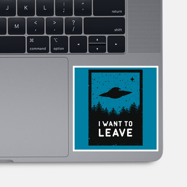 I Want To Leave-none glossy sticker-BadBox