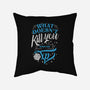 What Doesn't Kill You-none removable cover w insert throw pillow-ShirtGoblin