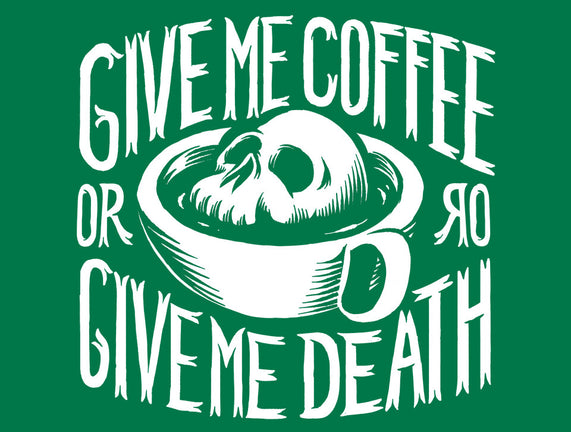 Give Me Coffee